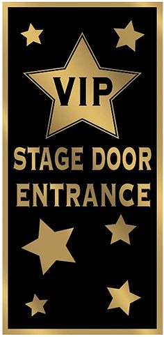 the stage door entrance sign with stars on black and gold foiled paper, which reads'vip stage door entrance '