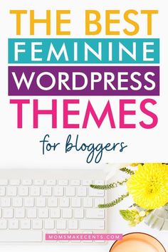 the best feminine wordpress themes for bloggers