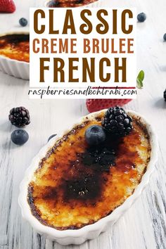 this classic creme brulee is made with fresh berries and blueberries