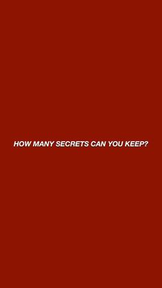 a red background with the words how many secrets can you keep?