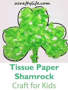 tissue paper shamrock craft for kids with text that reads tissue paper shamrock craft for kids