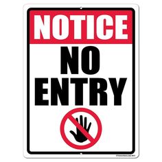 a red and white sign that says notice no entry with an image of a hand