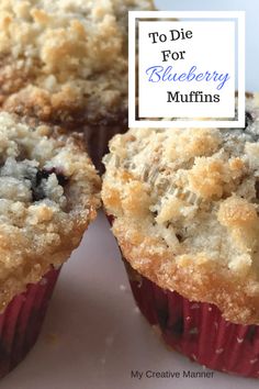 blueberry muffins on a white plate with the title to die for blueberry muffins