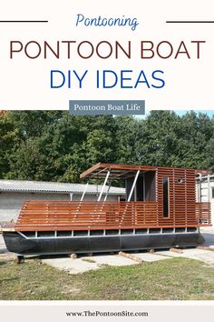 a boat that is sitting in the grass with text reading pontoon boat diy ideas