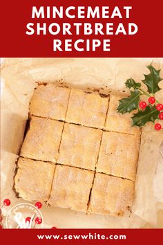 homemade shortbread recipe with holly on top and text overlay that reads, how to make mincemeat shortbread recipe