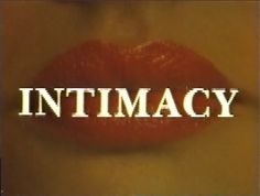 the words intimacy written in white over a photo of a woman's lips