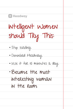 a piece of paper with writing on it that says intelligent women should try this step