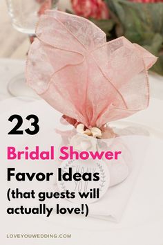 the words 23 bridal shower favors that guests will actually love are in white and pink