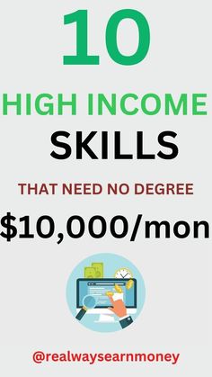 a poster with the words 10 high - income skills that need no degree $ 10, 000 / month