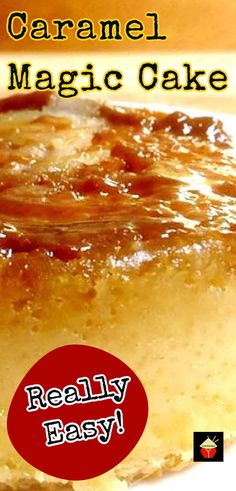 a close up of a cake on a plate with the words caramel magic cake