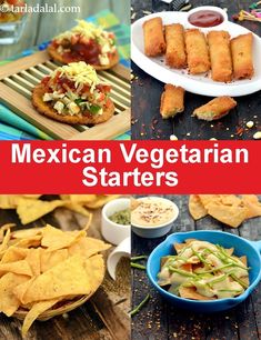 mexican vegetarian starter's are delicious and easy to make