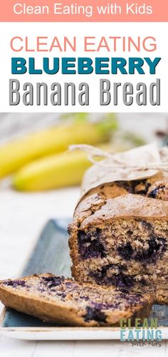 blueberry banana bread with text that reads clean eating blueberry banana bread