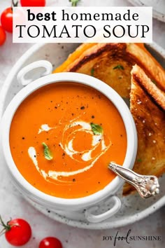 a bowl of tomato soup with toast on the side and tomatoes in the background text overlay reads best homemade tomato soup