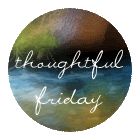 the words thoughtful friday written in white on a circular sticker