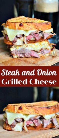 steak and onion grilled cheese sandwich on a cutting board with the words steak and onion grilled cheese