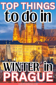 the top things to do in winter in prague, germany with text overlaying it