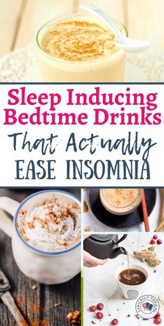 there are many different foods and drinks in this collage with the words sleep including bedtime drinks that actually ease insomnia