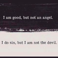 the words are written in black and white on a piece of paper that says i am good, but not an angel