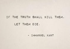 an old typewriter with the words if the truth shall kill them, let them die