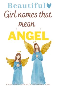 an angel with the words beautiful girl names that mean angel on it and two angels in blue