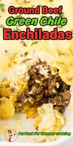 ground beef and green chile enchiladas in a white bowl with text overlay