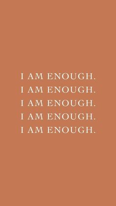 an orange background with the words i am enough