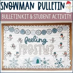 a snowman bulletin board with the words feeling frosty on it, and an image of