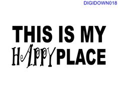 this is my happy place decal on a white background with the words'this is my happy place '