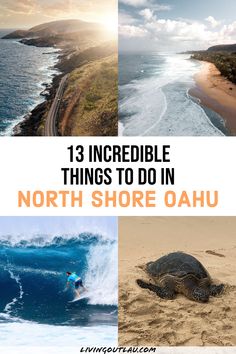 the ocean and shore with text overlay that reads 13 incredible things to do in north shore oahuu