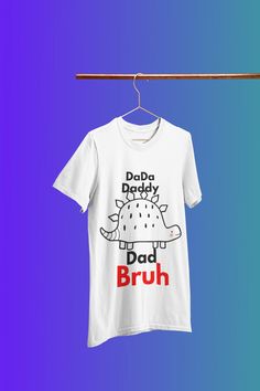 Dada Daddy Dad Bruh Shirt, Daddy Shirt, Sarcastic Dad Shirt, Funny Bruh Shirt, Funny Sarcasm Dad, Sarcastic Quotes Tee, Father's Day Tee https://www.etsy.com/listing/1214152796/dada-daddy-dad-bruh-shirt-daddy-shirt Father's Day Funny Text Cotton T-shirt, Bruh Shirt, Funny T-shirt For Father's Day Streetwear, Father's Day T-shirt With Funny Text, Funny Screen Print T-shirt For Father's Day, Father's Day T-shirt With Funny Print In Relaxed Fit, Funny Sarcasm, Front Tuck, Papa Shirt