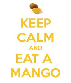 an orange and white poster with the words keep calm and eat a mango