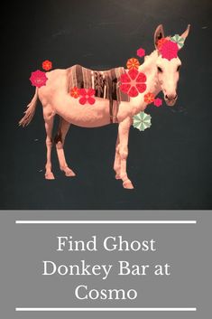 a white horse with red flowers on it's head and the words find ghost donkey bar at cosmo