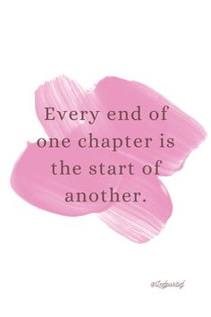 a pink flower with the words, every end of one charter is the start of another