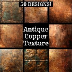 an image of antique copper texture textures for photoshopped and texturing, with the title'50 designs'above it