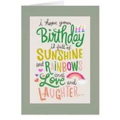 a quote that says i hope your birthday is full of sunshine and rainbows love and laughter