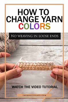 two hands crocheting yarn with the text how to change yarn colors no weaving in loose ends