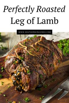 the perfect roasted leg of lamb on a cutting board with parsley