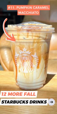 starbucks pumpkin caramel macchiato in a plastic cup on a wooden table with the text, 12 more fall starbucks drinks