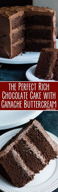 the perfect rich chocolate cake with ganache buttercream is cut in half and served on white plates