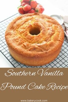 southern vanilla pound cake recipe on a cooling rack