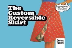 the custom reversible skirt sewing pattern is easy to sew and makes great skirts