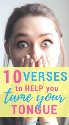 a woman covering her face with her hands and the words 10 exercises to help you tame your tongue