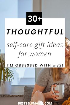 a woman sitting on a couch holding a coffee mug with the words, 30 thoughtful self - care gift ideas for women