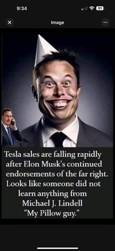 a man in a party hat with a joke on his face that reads tesla sales are falling rapidly after elon musk's continues to the right looks like someone did not learn anything from michael j