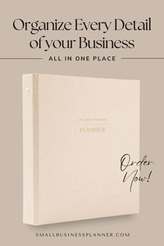 a white book with the title organize every detail of your business all in one place