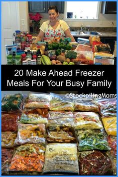 a woman standing in front of a table full of food and vegetables with text overlay that reads 20 make ahead freezer meals for your busy family