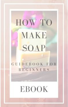 a soap bar with the title how to make soap guide for beginners