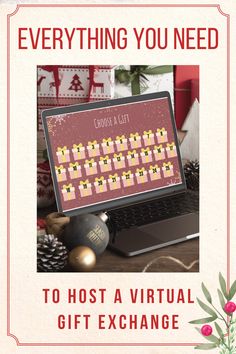 a laptop computer sitting on top of a desk next to christmas decorations and presents with the words, everything you need to host a virtual gift exchange