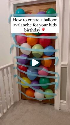 balloons and streamers in front of a door with the words how to create a balloon avalanche for your kids birthday