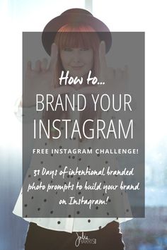 a woman with her hands up and the words how to brand your instagram